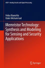 Memristor Technology: Synthesis and Modeling for Sensing and Security Applications