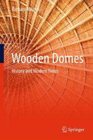 Title: Wooden Domes: History and Modern Times, Author: Barbara Misztal