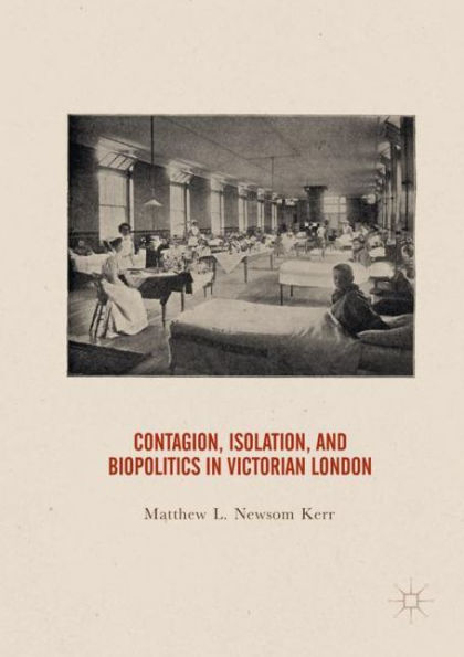Contagion, Isolation, and Biopolitics Victorian London