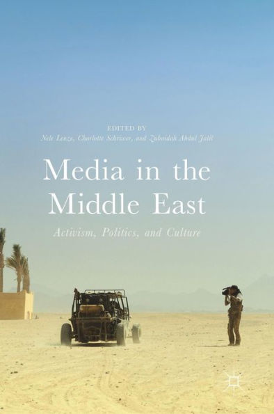 Media in the Middle East: Activism, Politics, and Culture