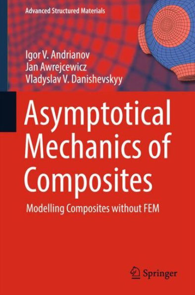 Asymptotical Mechanics of Composites: Modelling Composites without FEM