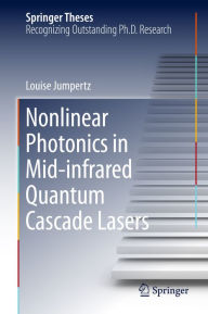 Title: Nonlinear Photonics in Mid-infrared Quantum Cascade Lasers, Author: Louise Jumpertz