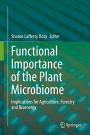 Functional Importance of the Plant Microbiome: Implications for Agriculture, Forestry and Bioenergy