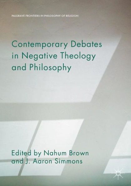 Contemporary Debates in Negative Theology and Philosophy