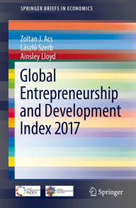 Title: Global Entrepreneurship and Development Index 2017, Author: Zoltan J. Acs