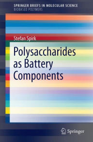 Title: Polysaccharides as Battery Components, Author: Stefan Spirk