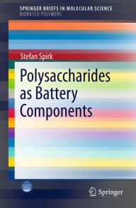 Title: Polysaccharides as Battery Components, Author: Stefan Spirk