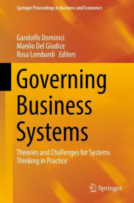 Title: Governing Business Systems: Theories and Challenges for Systems Thinking in Practice, Author: Gandolfo Dominici