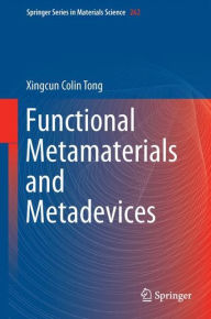 Title: Functional Metamaterials and Metadevices, Author: Xingcun Colin Tong