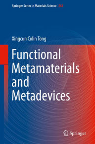 Title: Functional Metamaterials and Metadevices, Author: Xingcun Colin Tong