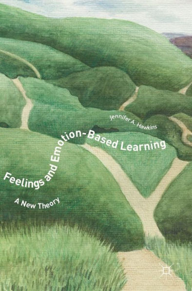 Feelings and Emotion-Based Learning: A New Theory