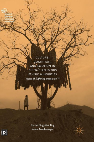 Culture, Cognition, and Emotion China's Religious Ethnic Minorities: Voices of Suffering among the Yi