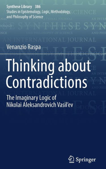 Thinking about Contradictions: The Imaginary Logic of Nikolai Aleksandrovich Vasil'ev