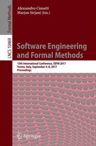 Title: Software Engineering and Formal Methods: 15th International Conference, SEFM 2017, Trento, Italy, September 4-8, 2017, Proceedings, Author: Alessandro Cimatti