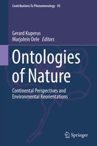 Title: Ontologies of Nature: Continental Perspectives and Environmental Reorientations, Author: Gerard Kuperus
