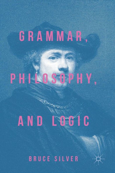 Grammar, Philosophy, and Logic