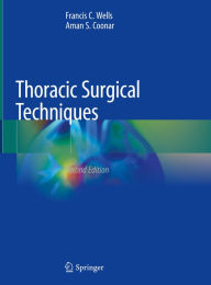 Title: Thoracic Surgical Techniques, Author: Francis C. Wells