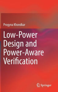 Title: Low-Power Design and Power-Aware Verification, Author: Progyna Khondkar