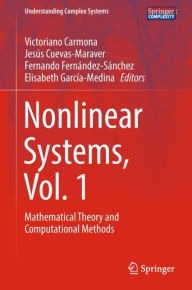 Title: Nonlinear Systems, Vol. 1: Mathematical Theory and Computational Methods, Author: Victoriano Carmona