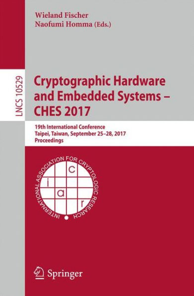 Cryptographic Hardware and Embedded Systems - CHES 2017: 19th International Conference, Taipei, Taiwan, September 25-28, 2017, Proceedings