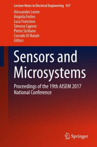 Title: Sensors and Microsystems: Proceedings of the 19th AISEM 2017 National Conference, Author: Alessandro Leone