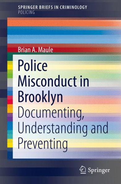 Police Misconduct Brooklyn: Documenting, Understanding and Preventing