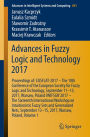 Advances in Fuzzy Logic and Technology 2017: Proceedings of: EUSFLAT-2017 - The 10th Conference of the European Society for Fuzzy Logic and Technology, September 11-15, 2017, Warsaw, Poland IWIFSGN'2017 - The Sixteenth International Workshop on Intuitioni