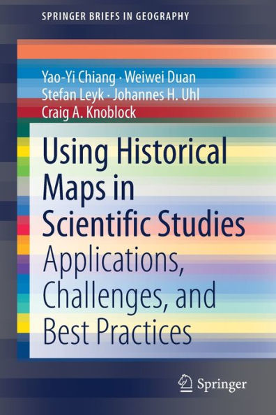 Using Historical Maps Scientific Studies: Applications, Challenges, and Best Practices