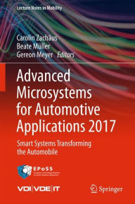 Title: Advanced Microsystems for Automotive Applications 2017: Smart Systems Transforming the Automobile, Author: Carolin Zachäus