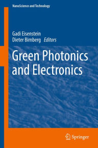 Title: Green Photonics and Electronics, Author: Gadi Eisenstein