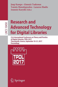 Title: Research and Advanced Technology for Digital Libraries: 21st International Conference on Theory and Practice of Digital Libraries, TPDL 2017, Thessaloniki, Greece, September 18-21, 2017, Proceedings, Author: Jaap Kamps