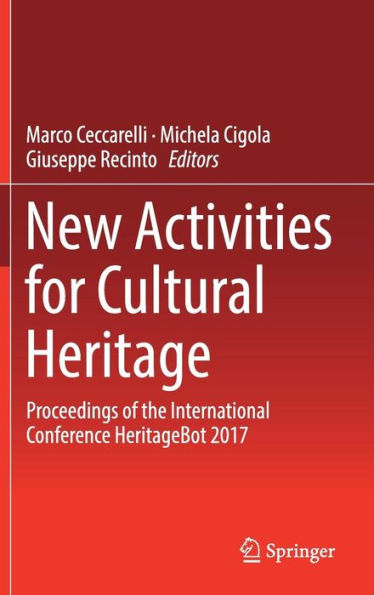 New Activities For Cultural Heritage: Proceedings of the International Conference Heritagebot 2017