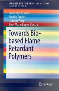 Title: Towards Bio-based Flame Retardant Polymers, Author: Rodolphe Sonnier