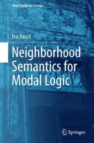 Title: Neighborhood Semantics for Modal Logic, Author: Eric Pacuit