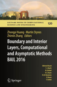 Title: Boundary and Interior Layers, Computational and Asymptotic Methods BAIL 2016, Author: Zhongyi Huang