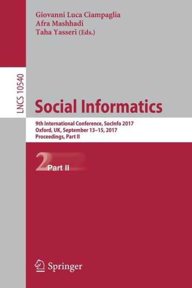 Social Informatics: 9th International Conference, SocInfo 2017, Oxford, UK, September 13-15, 2017, Proceedings, Part II