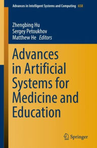 Title: Advances in Artificial Systems for Medicine and Education, Author: Zhengbing Hu