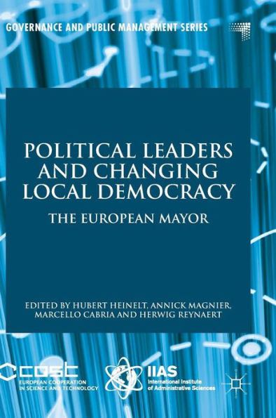 Political Leaders and Changing Local Democracy: The European Mayor