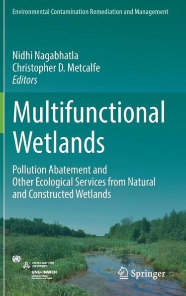 Multifunctional Wetlands: Pollution Abatement and Other Ecological Services from Natural and Constructed Wetlands