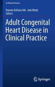 Title: Adult Congenital Heart Disease in Clinical Practice, Author: Doreen DeFaria Yeh