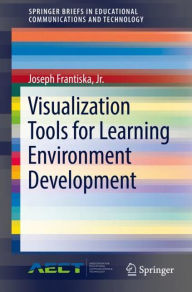 Title: Visualization Tools for Learning Environment Development, Author: Joseph Frantiska