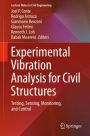 Experimental Vibration Analysis for Civil Structures: Testing, Sensing, Monitoring, and Control