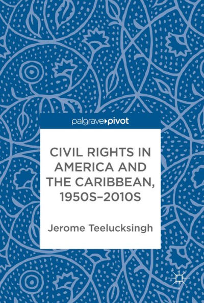 Civil Rights in America and the Caribbean, 1950s-2010s