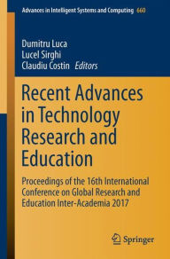 Title: Recent Advances in Technology Research and Education: Proceedings of the 16th International Conference on Global Research and Education Inter-Academia 2017, Author: Dumitru Luca