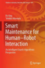 Smart Maintenance for Human-Robot Interaction: An Intelligent Search Algorithmic Perspective