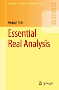 Title: Essential Real Analysis, Author: Michael Field