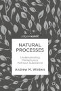 Natural Processes: Understanding Metaphysics Without Substance