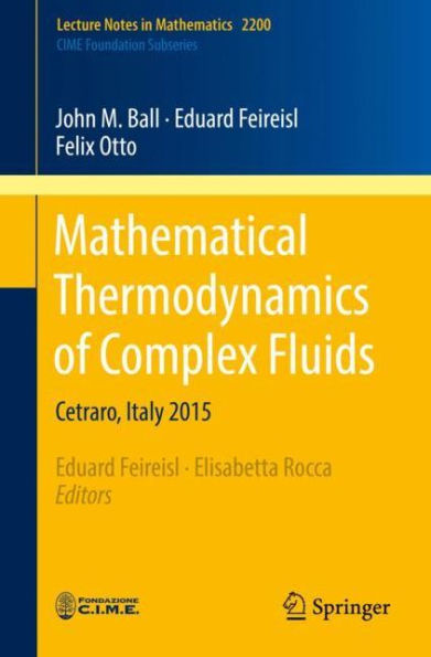 Mathematical Thermodynamics of Complex Fluids: Cetraro, Italy 2015