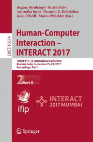 Title: Human-Computer Interaction - INTERACT 2017: 16th IFIP TC 13 International Conference, Mumbai, India, September 25-29, 2017, Proceedings, Part II, Author: Regina Bernhaupt