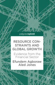 Title: Resource Constraints and Global Growth: Evidence from the Financial Sector, Author: Efundem Agboraw